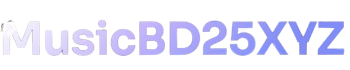 MusicBD25XYZ